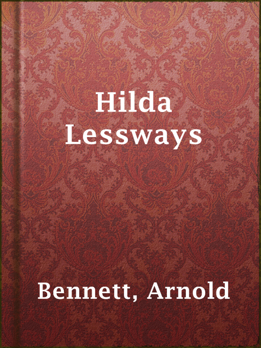 Title details for Hilda Lessways by Arnold Bennett - Available